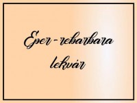 Eper-rebarbara lekvár